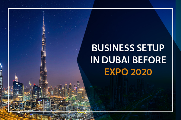 Business Setup in Dubai Before Expo 2020-1