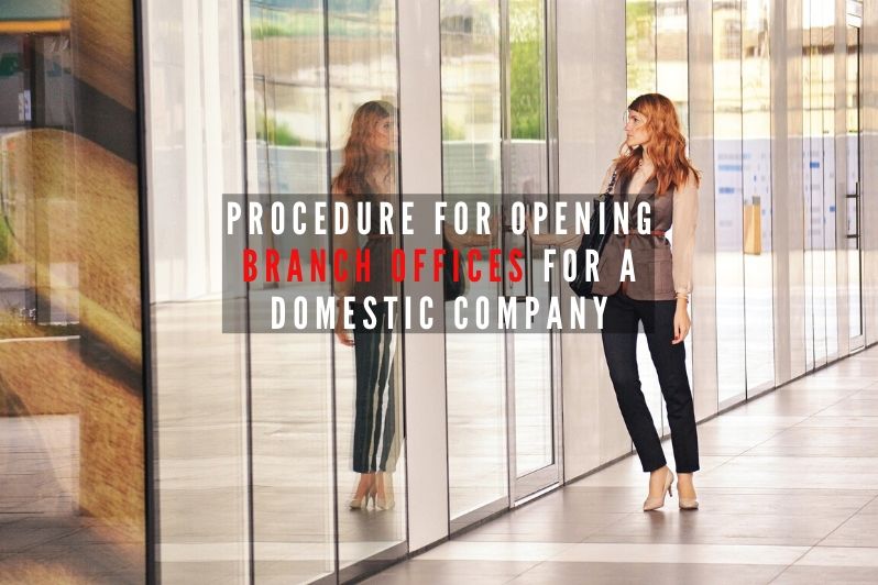 Procedure for opening branch offices for a domestic company