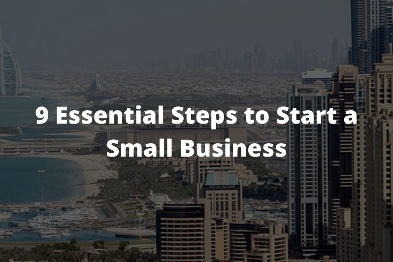 9 Essential Steps to Start a Small Business