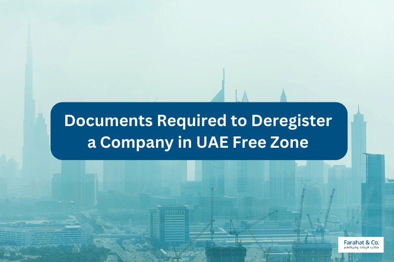 Documents Required to Deregister a Company in UAE Free Zone