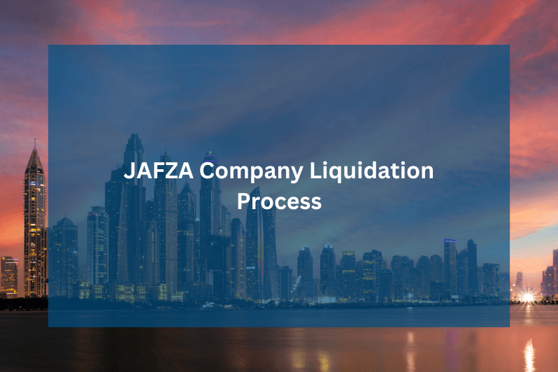 JAFZA Company Liquidation Process
