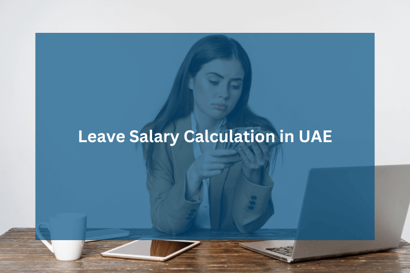 Leave Salary Calculation in UAE