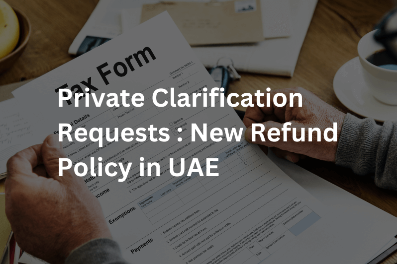 Private Clarification Requests New Refund Policy in UAE