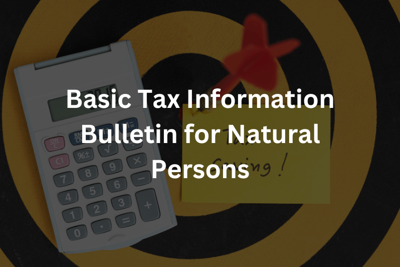 Basic Tax Information Bulletin for Natural Persons