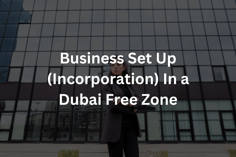 Business Set Up (Incorporation) In a Free Zone